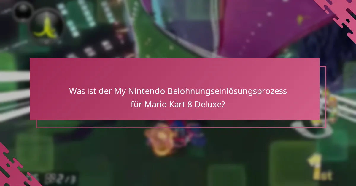 Was sind die Schritte zur Einlösung von My Nintendo Belohnungen für Mario Kart 8 Deluxe?