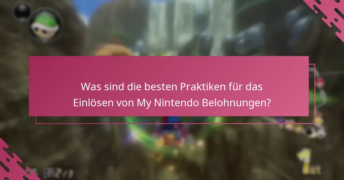 Was sind die besten Praktiken für das Einlösen von My Nintendo Belohnungen?