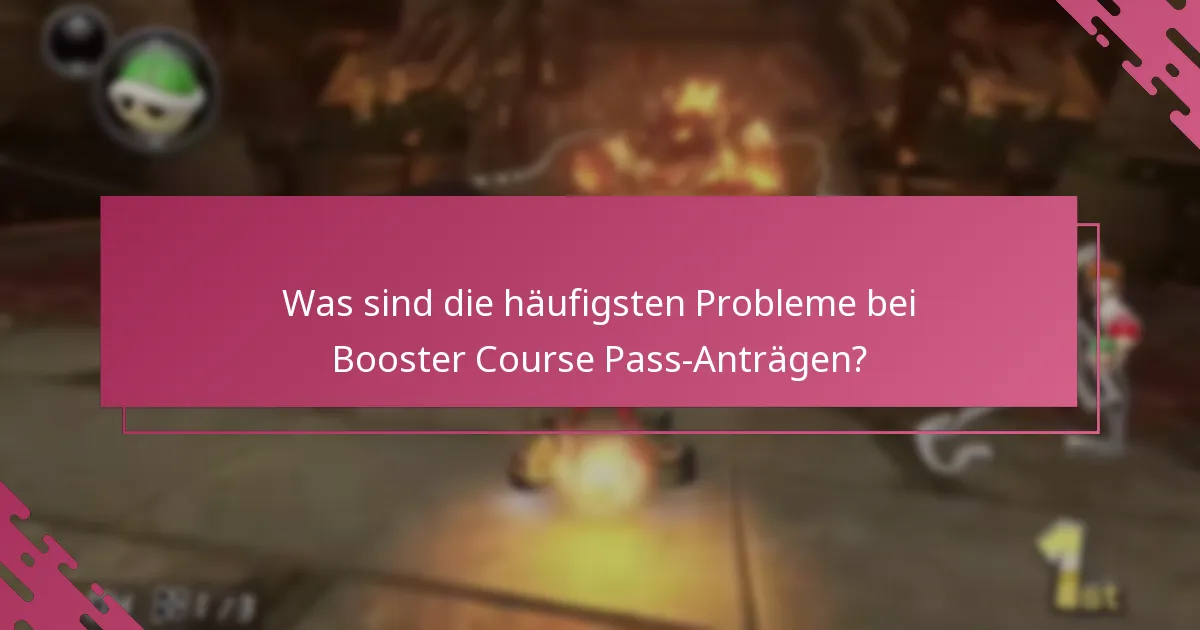 Wie kann ich Probleme mit Booster Course Pass-Anträgen beheben?
