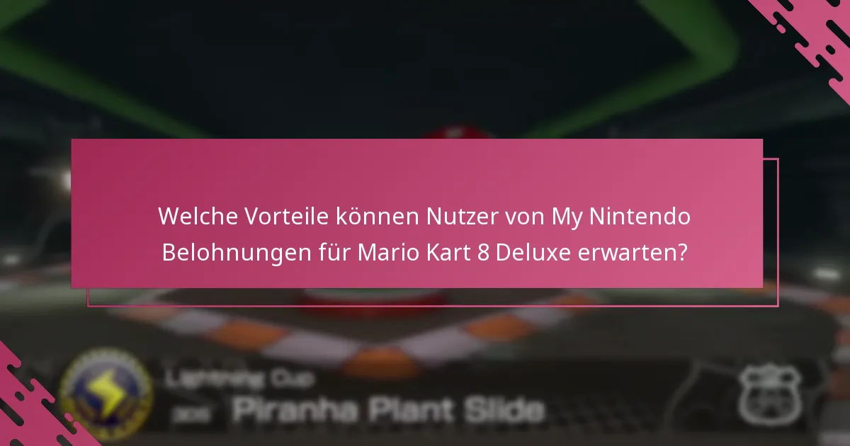 Welche Plattformen unterstützen die Einlösung von My Nintendo Belohnungen für Mario Kart 8 Deluxe?