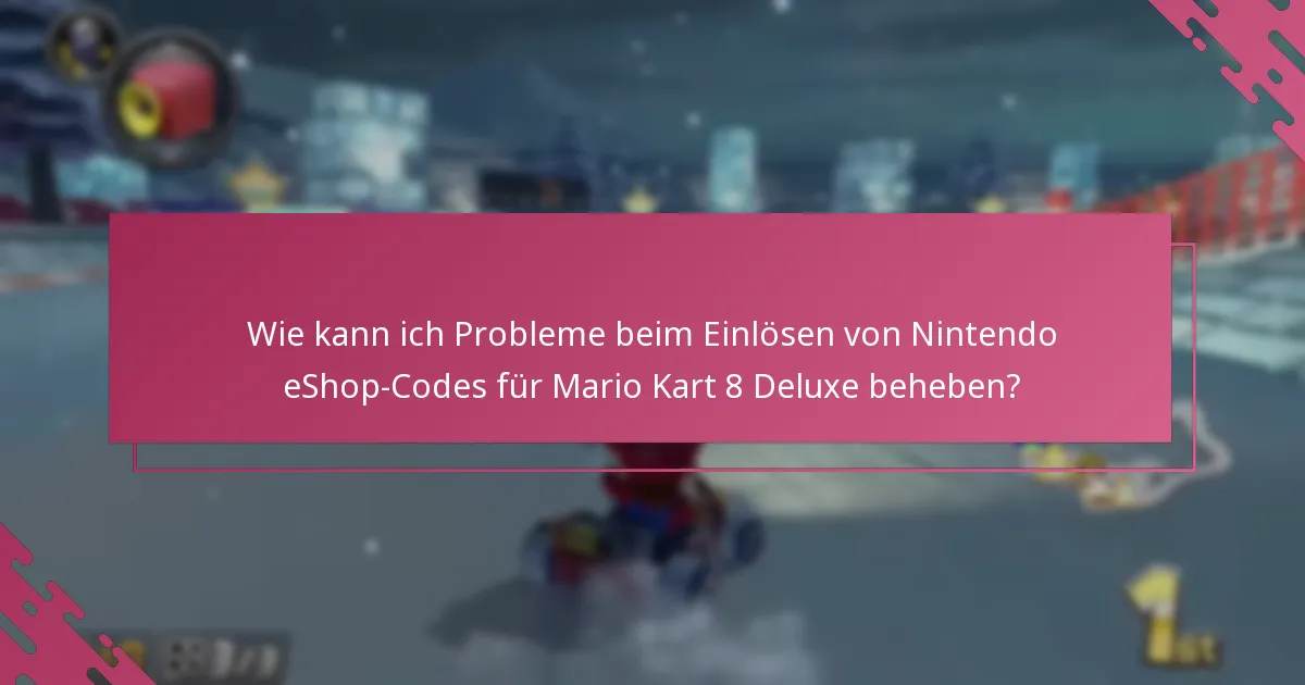 Welche Faktoren beeinflussen das erfolgreiche Einlösen von Nintendo eShop-Codes?